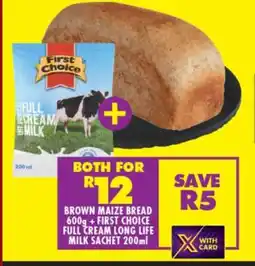 Shoprite Brown Maize Bread 600g + First Choice Full Cream Long Life Milk Sachet 200ml offer