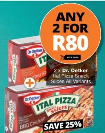Checkers Dr. Oetker Ital Pizza Snack Slices All Variants 2 x offer