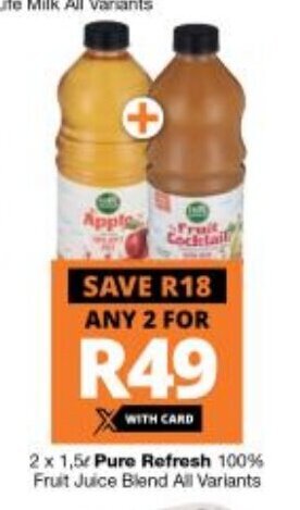 Checkers Pure Refresh 100% Fruit Juice Blend All Variants 2 x 1.5L offer