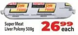 Supa Store Super Meat Liver Polony offer