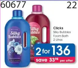 Clicks Clicks Silky Bubbles Foam Bath offer