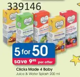 Clicks Clicks Made 4 Baby Juice & Water Splash offer