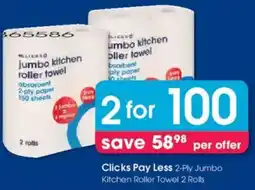 Clicks Clicks Pay Less 2-Ply Jumbo Kitchen Roller Towel offer