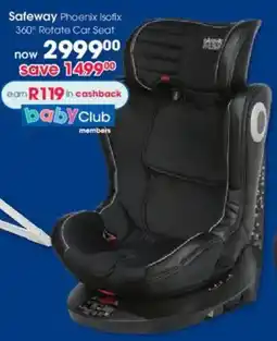 Clicks Safeway Phoenix Isofix 360° Rotate Car Seat offer