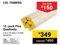 Builders Trade Depot Col Timbers Pine Quadrants offer