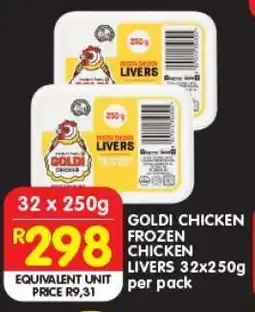 Shoprite GOLDI CHICKEN FROZEN CHICKEN LIVERS 32x250g per pack offer