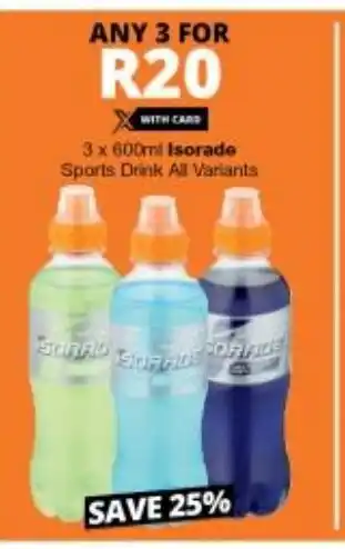 Checkers Isorade Sports Drink All Variants 3 x 600ml offer