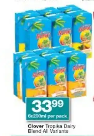 Checkers Clover Tropika Dairy Blend All Variants 6x200ml per pack offer