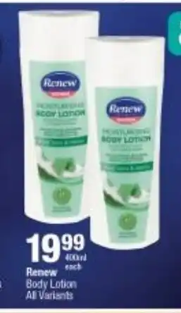 Checkers Renew Body Lotion All Variants 400ml each offer