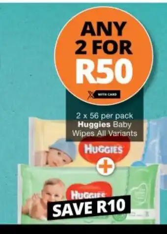 Checkers Huggies Baby Wipes All Variants 2 x 56 per pack offer