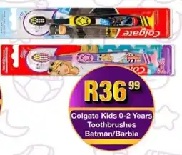 Take 'n Pay Colgate Kids 0-2 Years Toothbrushes Batman/ Barbie offer
