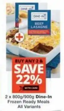 Checkers Hyper Dine-In Frozen Ready Meals All Variants offer