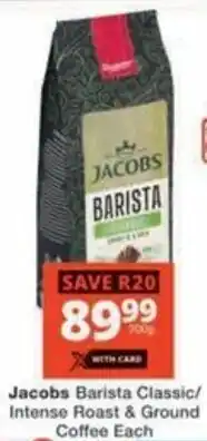 Checkers Hyper Jacobs Barista Classic/ Intense Roast & Ground Coffee offer