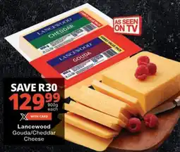 Checkers Lancewood Gouda/ Cheddar Cheese offer