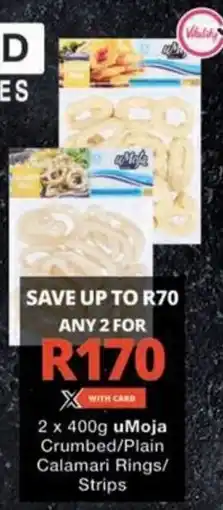 Checkers uMoja Crumbed/ Plain Calamari Rings/ Strips offer