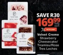 Checkers Velvet Creme Strawberry Cheesecake/ Tiramisu/ Rose Tres Leches offer