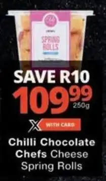 Checkers Chilli Chocolate Chefs Cheese Spring Rolls offer
