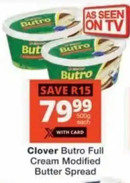 Checkers Clover Butro Full Cream Modified Butter Spread offer
