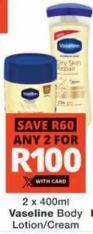 Checkers Vaseline Body Lotion/ Cream offer