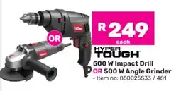 Game Hyper Tough 500 W Impact Drill OR 500 W Angle Grinder offer
