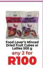 Food Lover's Market Food Lover’s Minced Dried Fruit Cubes or Lollies 500 g offer
