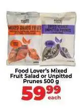 Food Lover's Market Food Lover’s Mixed Fruit Salad or Unpitted Prunes 500 g offer