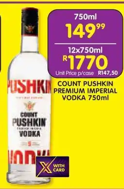 Shoprite COUNT PUSHKIN PREMIUM IMPERIAL VODKA 750ml offer