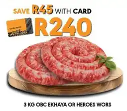 OBC Meat & Chicken Obc ekhaya or heroes wors offer