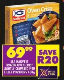 Shoprite Sea harvest frozen oven crisp lightly crumbed fish fillet portions offer
