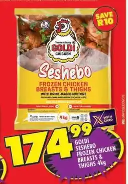 Shoprite GOLDI SESHEBO FROZEN CHICKEN BREASTS & THIGHS 4kg offer