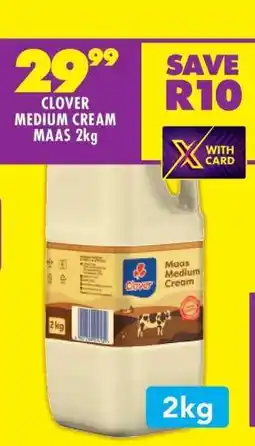 Shoprite CLOVER MEDIUM CREAM MAAS 2kg offer