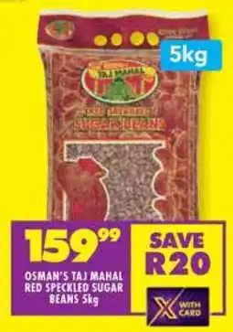 Shoprite OSMAN'S TAJ MAHAL RED SPECKLED SUGAR BEANS 5kg offer