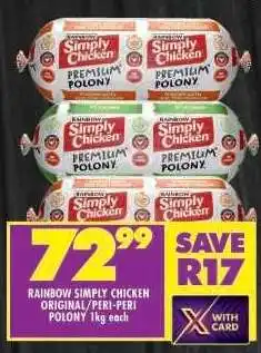 Shoprite Rainbow Simply Chicken Original/Peri-Peri Polony 1kg each offer