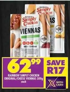 Shoprite RAINBOW SIMPLY CHICKEN ORIGINAL/CHEESE VIENNAS 500g offer