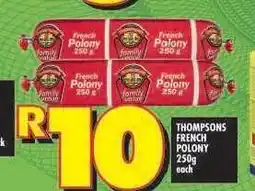 Shoprite THOMPSONS FRENCH POLONY 250g offer