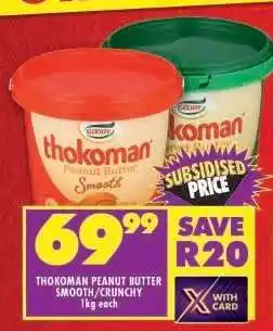 Shoprite THOKOMAN PEANUT BUTTER SMOOTH/CRUNCHY offer