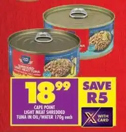 Shoprite CAPE POINT LIGHT MEAT SHREDDED TUNA IN OIL/WATER 170g offer