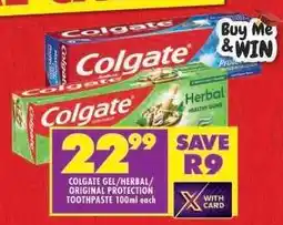 Shoprite COLGATE GEL/HERBAL/ORIGINAL PROTECTION TOOTHPASTE 100ml each offer