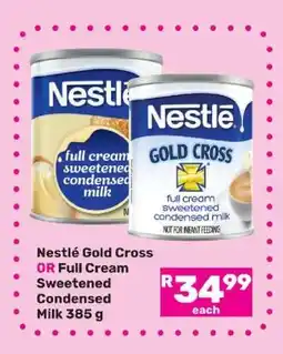 Game Nestlé Gold Cross OR Full Cream Sweetened Condensed Milk 385 g offer