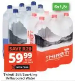 Checkers Thirsti Still/ Sparkling Unflavoured Water offer