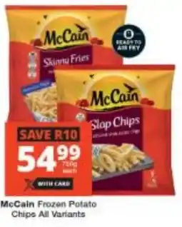 Checkers McCain Frozen Potato Chips All Variants offer