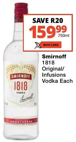 Checkers Liquor Shop Smirnoff 1818 Original/ Infusions Vodka offer