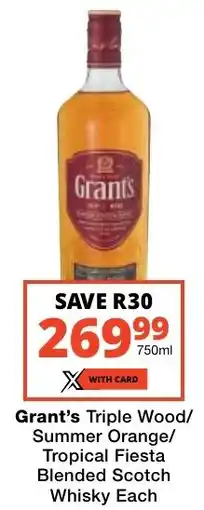 Checkers Liquor Shop Grant's Triple Wood/ Summer Orange/ Tropical Fiesta Blended Scotch Whisky offer