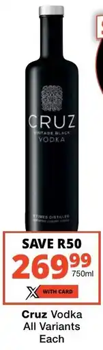 Checkers Liquor Shop Cruz Vodka All Variants offer
