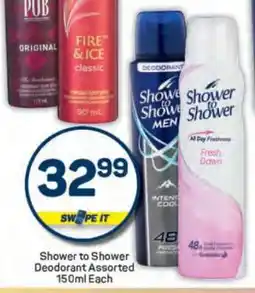 Pick n Pay Shower To Shower Deodorant Assorted-150ml Each offer