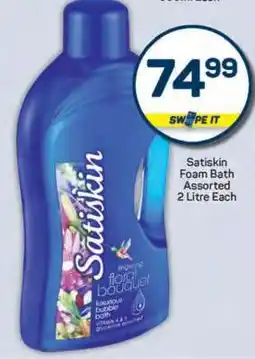 Pick n Pay Satiskin Foam Bath Assorted 2 Litre Each offer