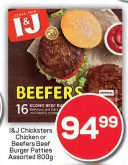 Pick n Pay I&J Chicksters Chicken or Beefers Beef Burger Patties Assorted 800g offer