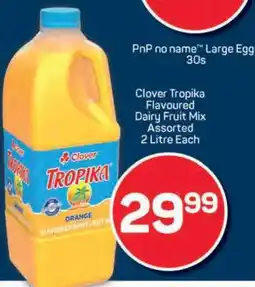 Pick n Pay Clover Tropika Flavoured Dairy Fruit Mix Assorted 2 Litre Each offer