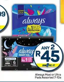 Pick n Pay Always Maxi or Ultra Pads Assorted 7-10s offer