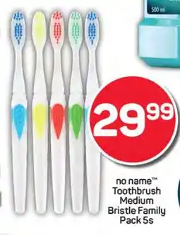 Pick n Pay no name Toothbrush Medium Bristle Family Pack 5s offer